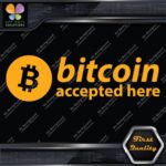 Compatible BTC Accepted Here Currency Sign Logo Name Decals Stickers Vinyl