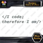 I Code Therefore I Am Programmers Coders Developers Saying Decals Stickers Vinyl - Image 4