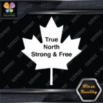 True North Strong And Free Canadian Maple Leaf Emblem Logo Decals Stickers Vinyl - Image 3