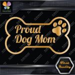 Proud Dog Mom With Paw Inside Bone Exclusive Design Logo Vinyl Decals Stickers - Image 20
