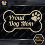 Proud Dog Mom With Paw Inside Bone Exclusive Design Logo Vinyl Decals Stickers - Image 24