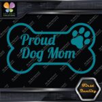Proud Dog Mom With Paw Inside Bone Exclusive Design Logo Vinyl Decals Stickers - Image 29