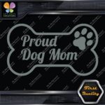Proud Dog Mom With Paw Inside Bone Exclusive Design Logo Vinyl Decals Stickers - Image 27