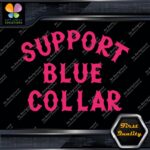 Compatible with Support Blue Collar Dirty Hands Logo Vinyl Decals Stickers - Image 18