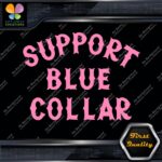 Compatible with Support Blue Collar Dirty Hands Logo Vinyl Decals Stickers - Image 19