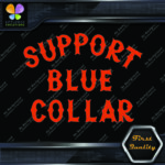 Compatible with Support Blue Collar Dirty Hands Logo Vinyl Decals Stickers - Image 6