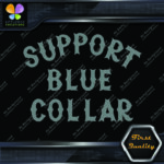 Compatible with Support Blue Collar Dirty Hands Logo Vinyl Decals Stickers - Image 8
