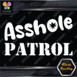 A-Hole Patrol JDM Funny Quote Tuning Racing Cars Decals Stickers Vinyl - Image 4